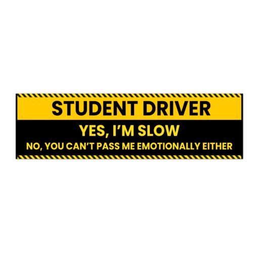 bumper stickers, funny slow student driver. car decals for new drivers, humorous driving accessories, caution signs for vehicles, prank