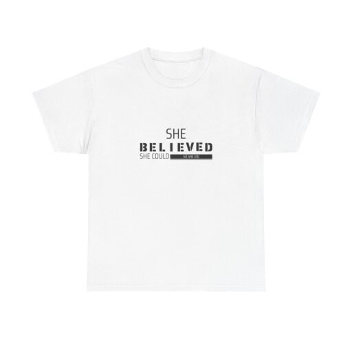 unisex heavy cotton tee, she believed she could