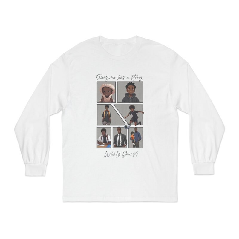 everyone has a story!unisex classic long sleeve t shirt