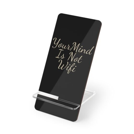 quirky message mobile display stand for smartphones, desk accessory, gift for tech lovers, home office decor, minimalist gift, your mind