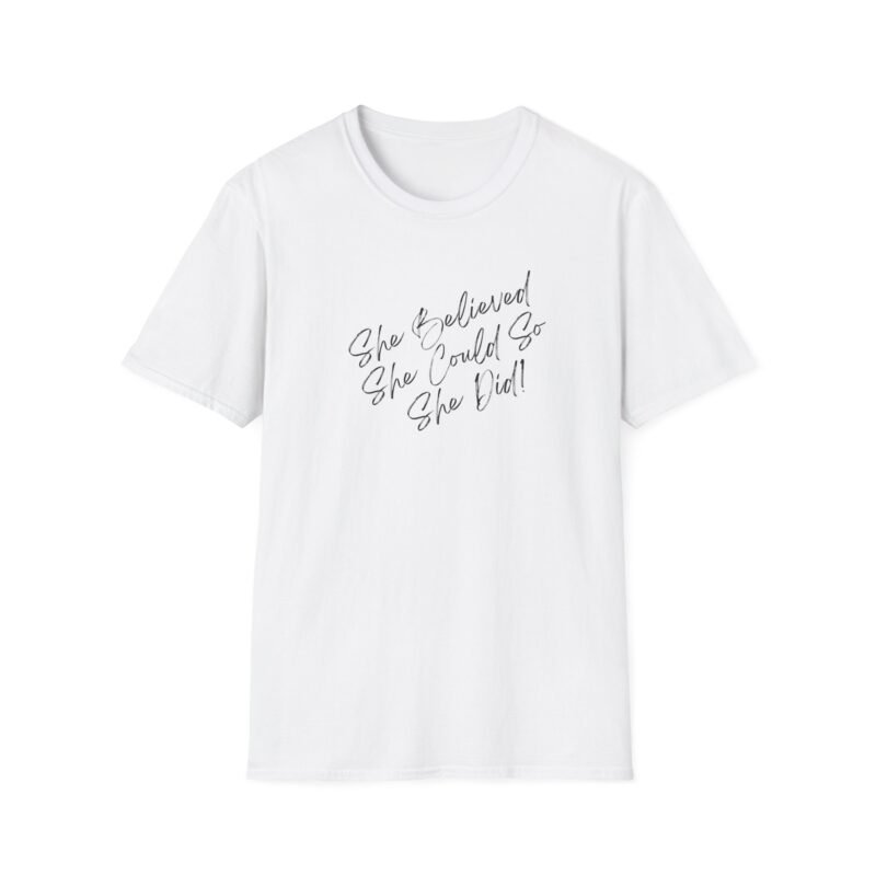 unisex softstyle t shirt, she believed she could quote tee
