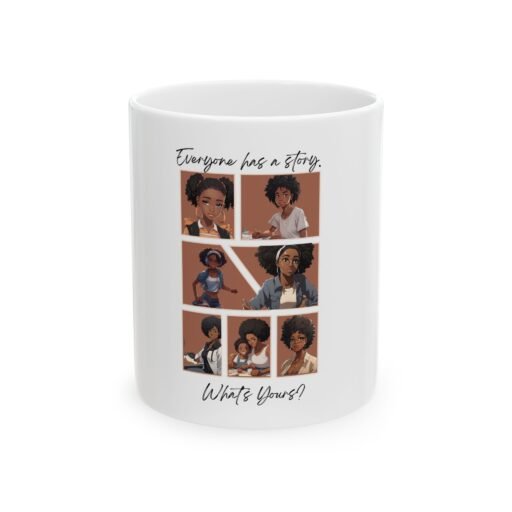 everyone has a story!ceramic mug 11oz