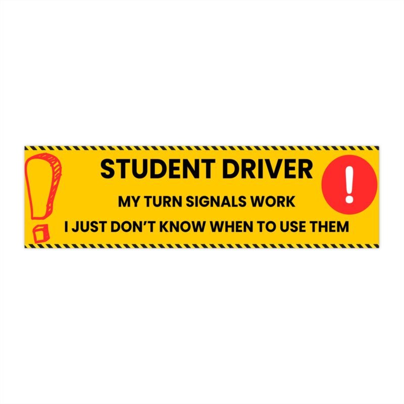 funny student driver bumper sticker | my turn signals work | driver humor, car decal, gift for new drivers, driving school, road safety