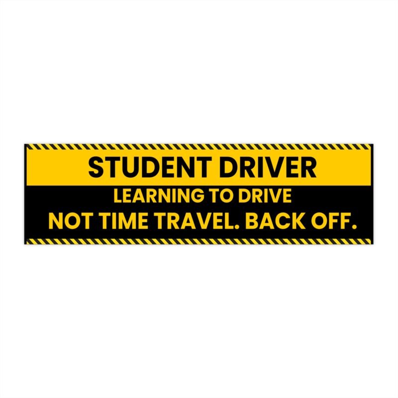 humorous new driver bumper stickers,car decor, perfect for new drivers, gift for graduates, driving instruction, humor on the road, caution