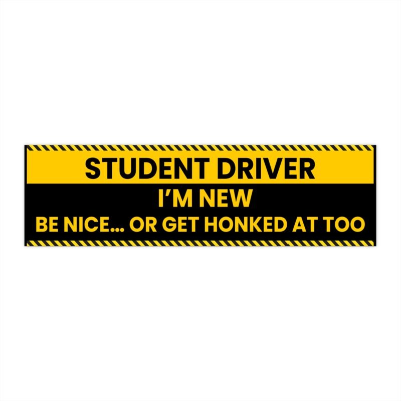 funny new driver bumper stickers, car decor, perfect for new drivers, gift for graduates, driving instruction, humor on the road, caution