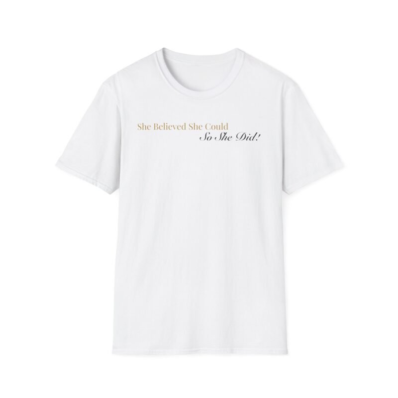 unisex softstyle t shirt, she believed she could
